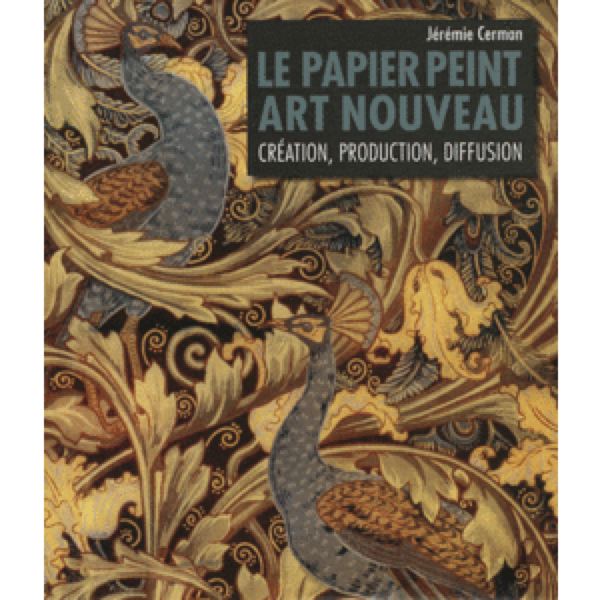 Le Papier peint Art nouveau Création, production, diffusion