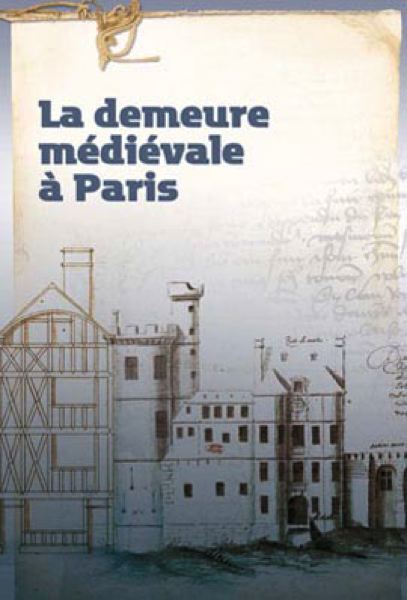 La demeure médiévale à Paris